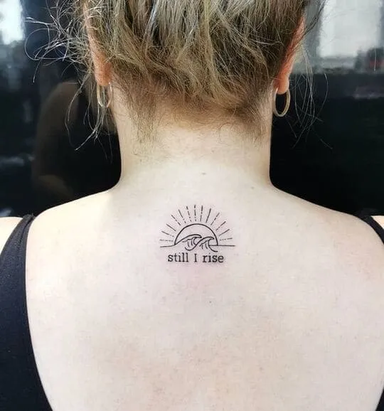  Still I rise small tattoo
